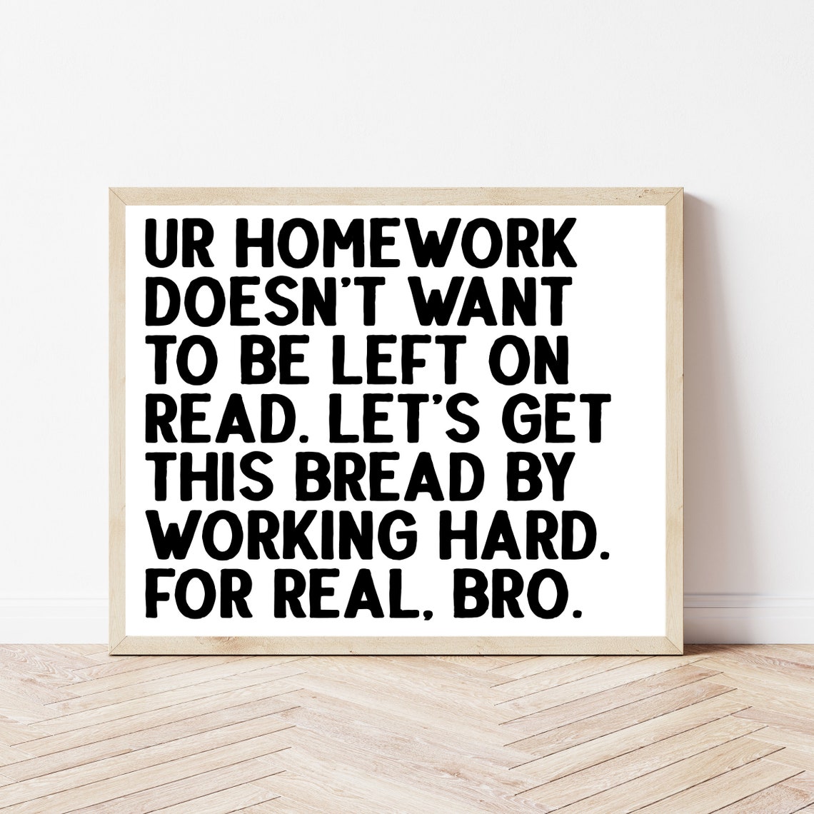 Ur Homework Does Not Want To Be Left On Read Funny Classroom Poster