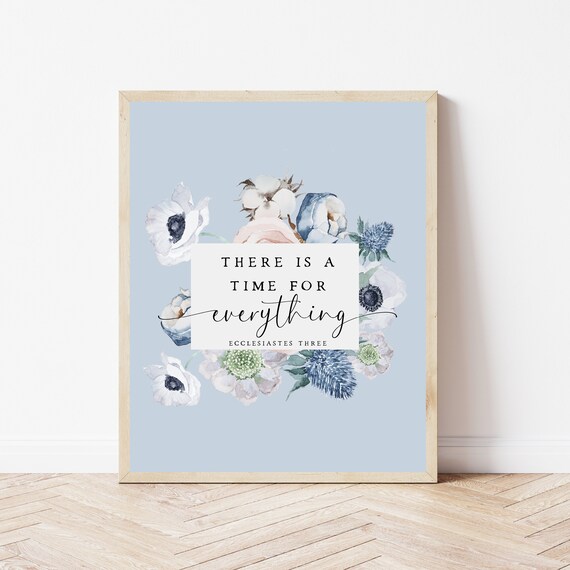 Ecclesiastes Three There Is A Time For Everything Floral Bible Verse Poster