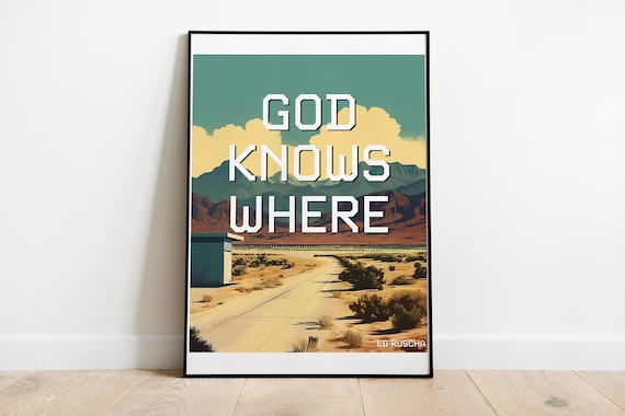 God Knows Where Ed Ruscha Retro Desert Road Phrase Art Poster