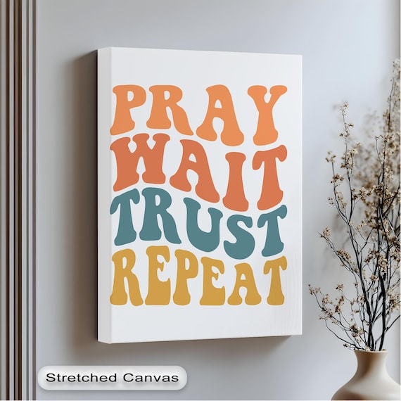 Pray Wait Trust Repeat Retro Groovy Christian Typography Poster