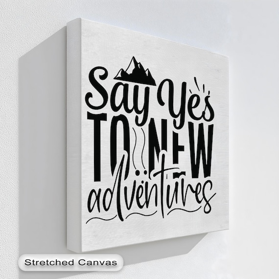 Say Yes To New Adventures Mountain Quote Canvas Typography Poster
