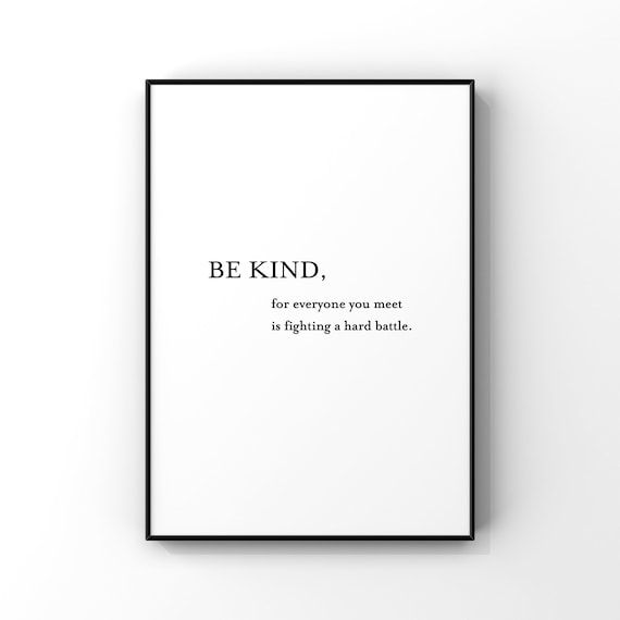 Be Kind Everyone Is Fighting a Battle Quote Minimalist Poster