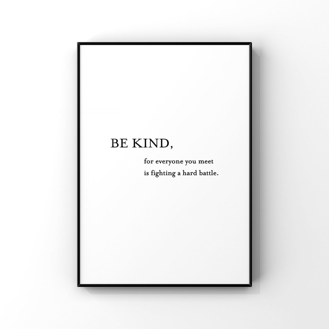 Be Kind Everyone Is Fighting a Battle Quote Minimalist Poster