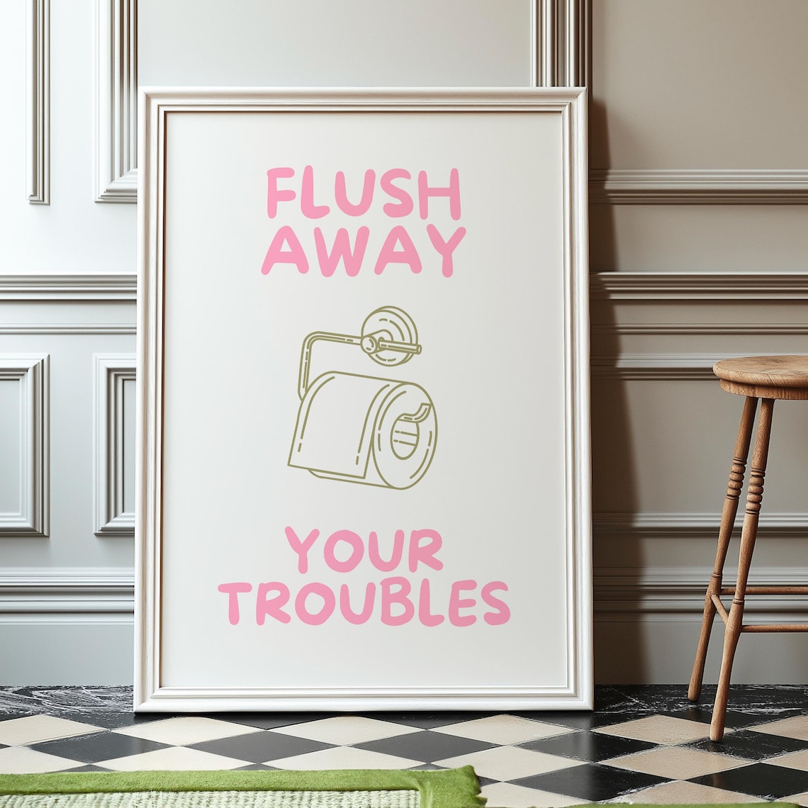 Flush Away Your Troubles, Fun Bathroom Decor