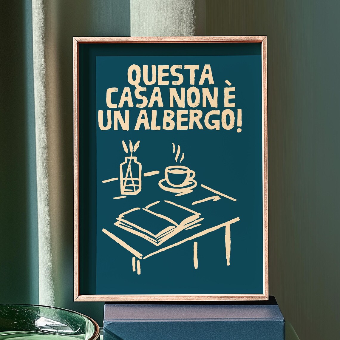 Questa Casa Non E Un Albergo Funny Italian Family Quote Poster