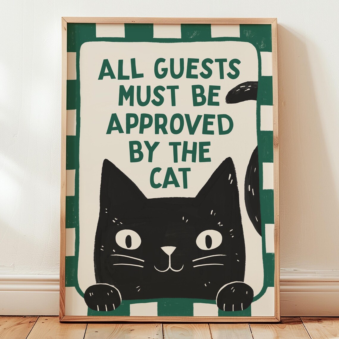 All Guests Must Be Approved By Cat Funny Poster