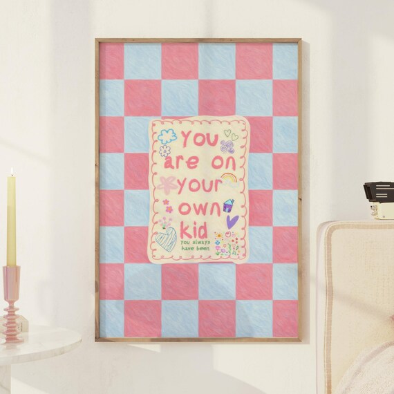 You Are On Your Own Kid Taylor Inspired Lyric Print Above Bed Wall Art Hand Drawn Retro Mid Century Checkered Pink Typography Quote Poster