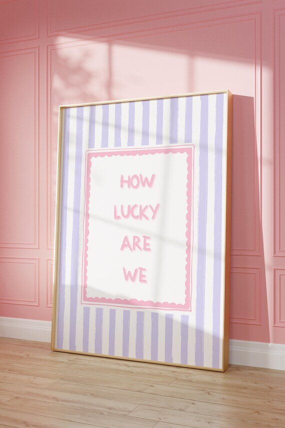 How Lucky Are We Print Preppy Typography For Dorm Decor Cute Apartment Lavender Stripe Quote Wall Art