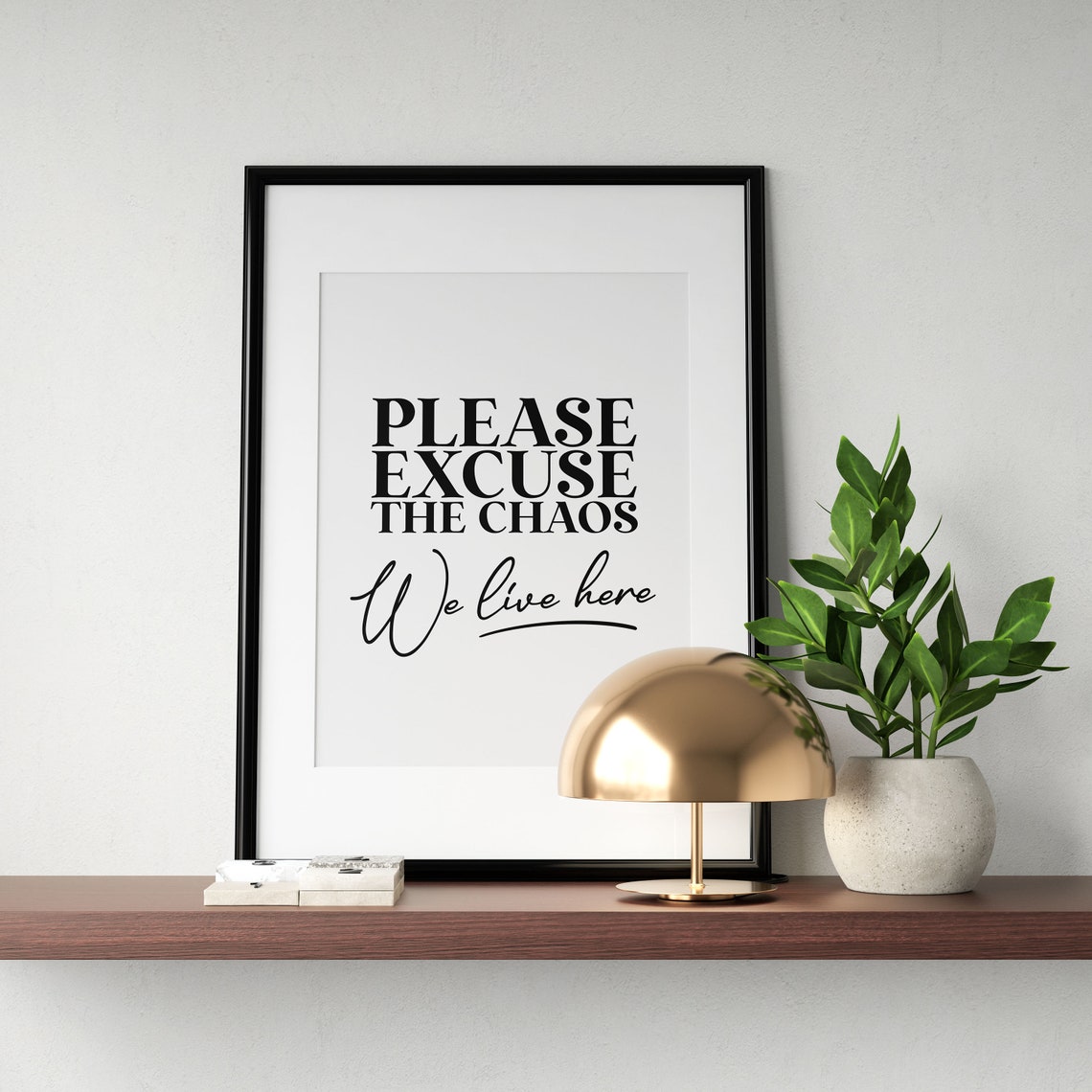 Please Excuse The Chaos We Live Here Funny Family Home Poster - Image 2