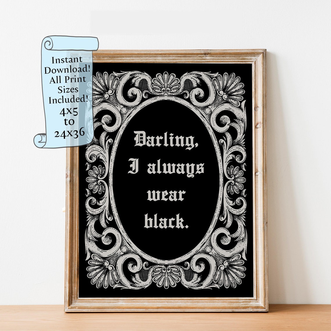 Darling I Always Wear Black Gothic Victorian Dark Quote Poster