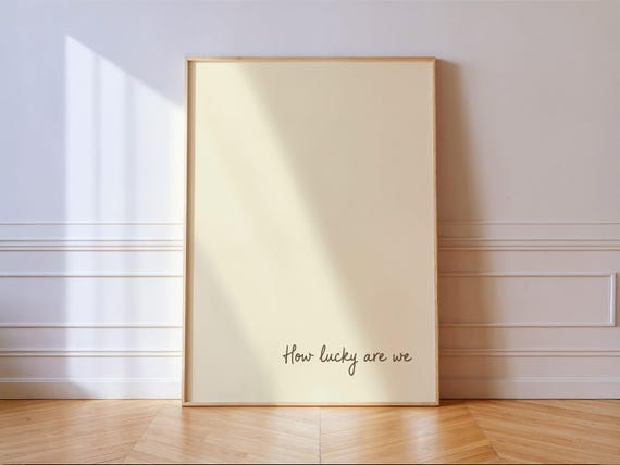 How Lucky Are We Quote Print Minimalist Neutral Typography Wall Art