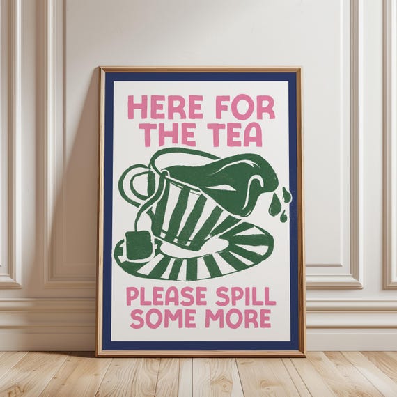 Here For The Tea Whimsical Print Trendy Handdrawn Maximalist Wall Art Eclectic Kitchen Poster Pinterest Food Quote