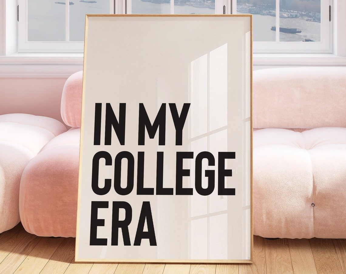 Bold In My College Era Typography Poster for Trendy Dorm Room Decor