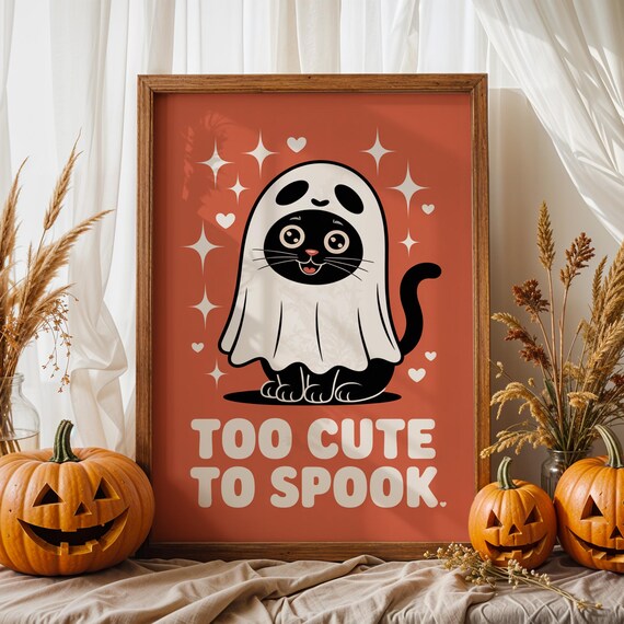 Too Cute To Spook Posterkawaii Halloween Cat Wall Artghost Costume Printablefunny Fall Decor For Kids Room Or Classroom