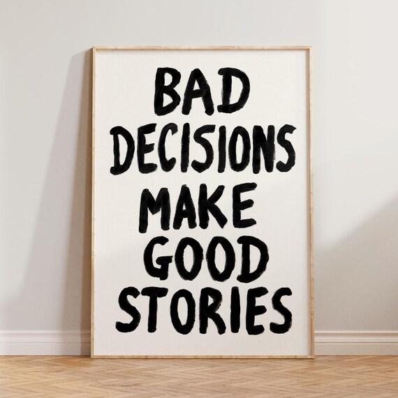 Bad Decisions Make Good Stories Retro Quote Art Print