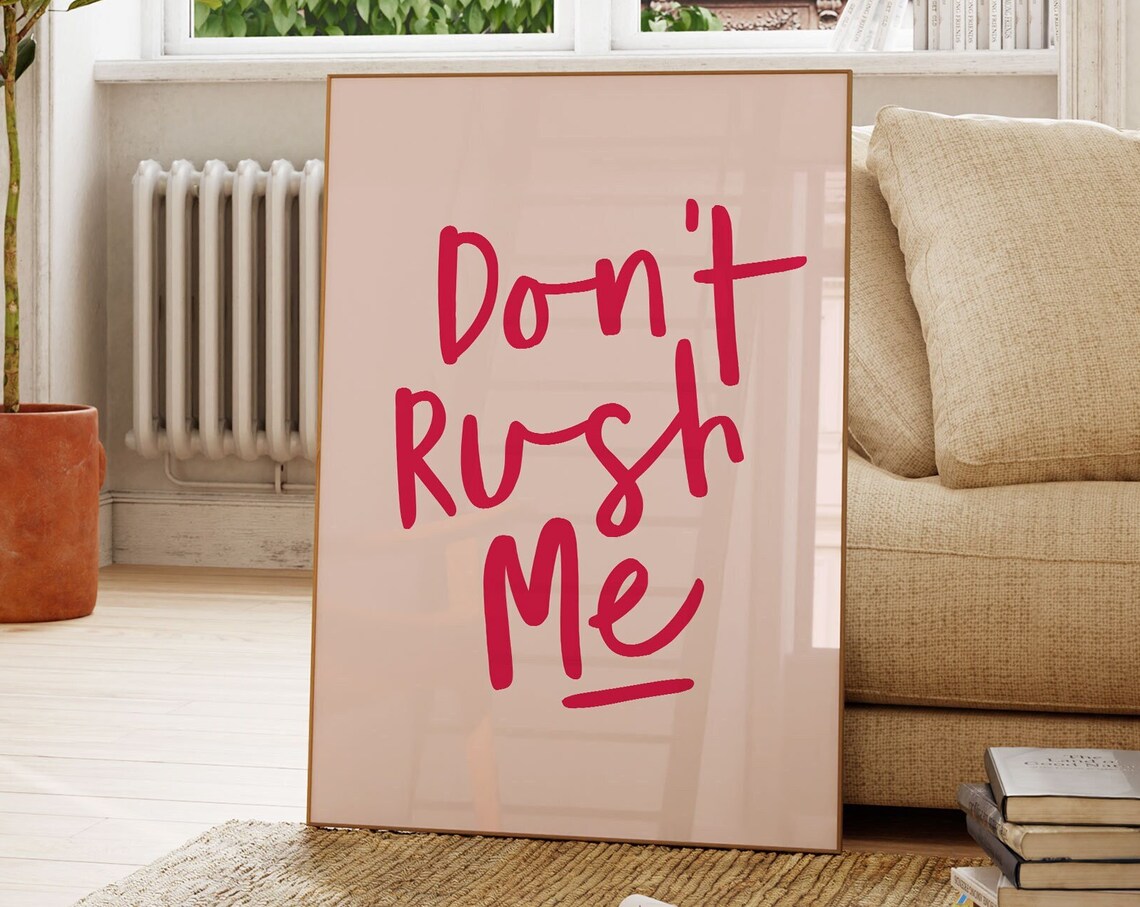 Dont Rush Me Feminist Wall Art for Girls Room