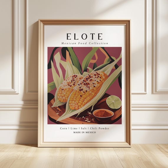 Elote Art Print Mexican Street Food Poster Kitchen Decor Foodie Gift