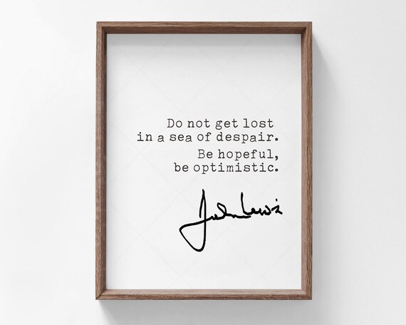 Be Hopeful - John Lewis Quote Poster