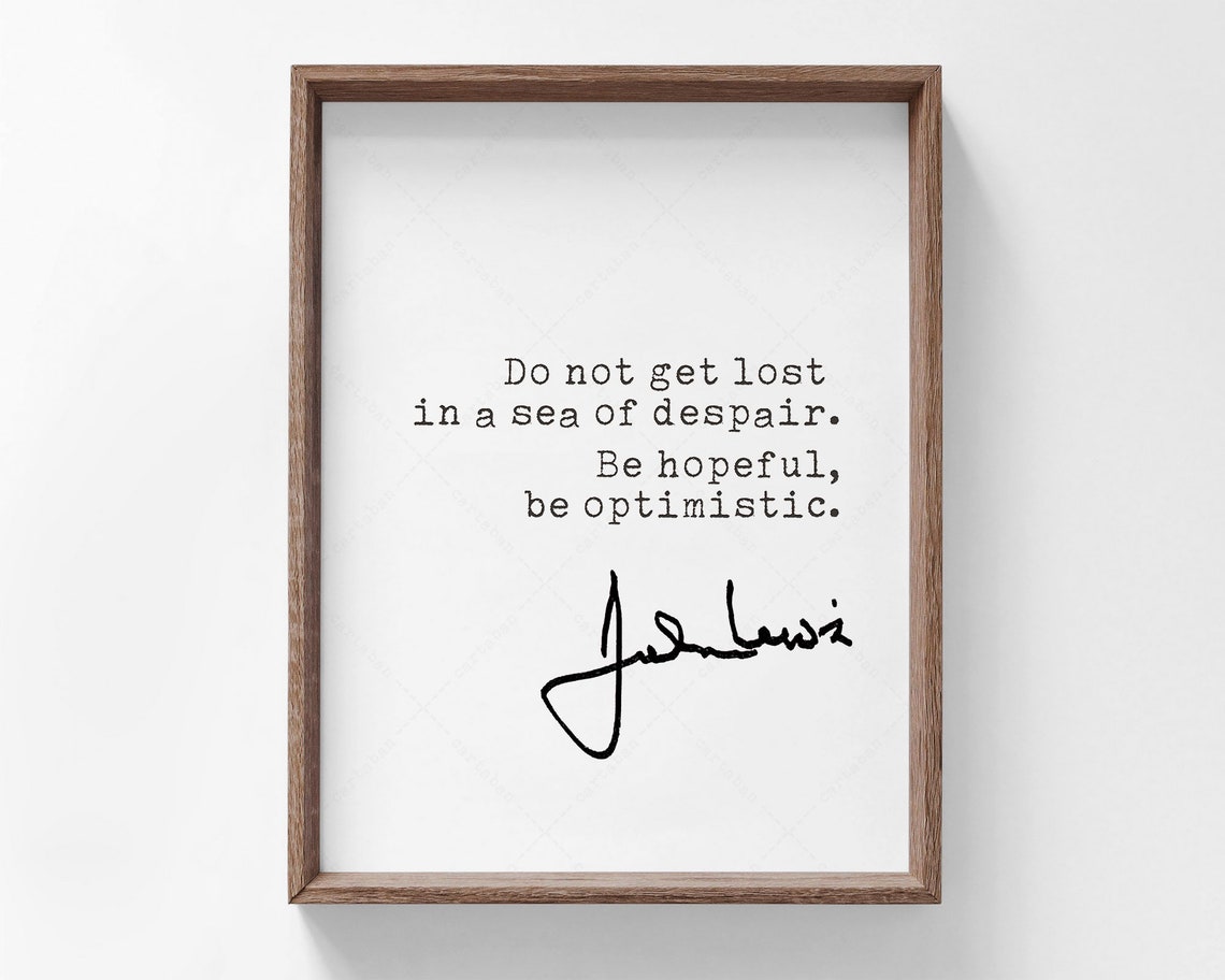 Be Hopeful - John Lewis Quote Poster