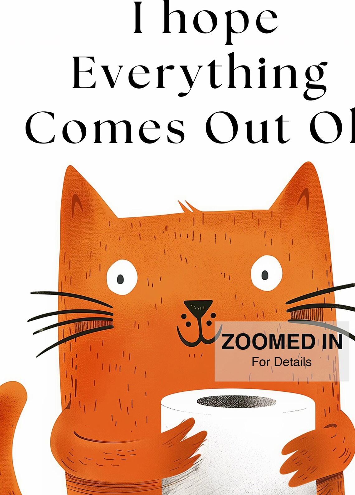 I Hope Everything Comes Out Ok Toilet Cat Poster - Image 5