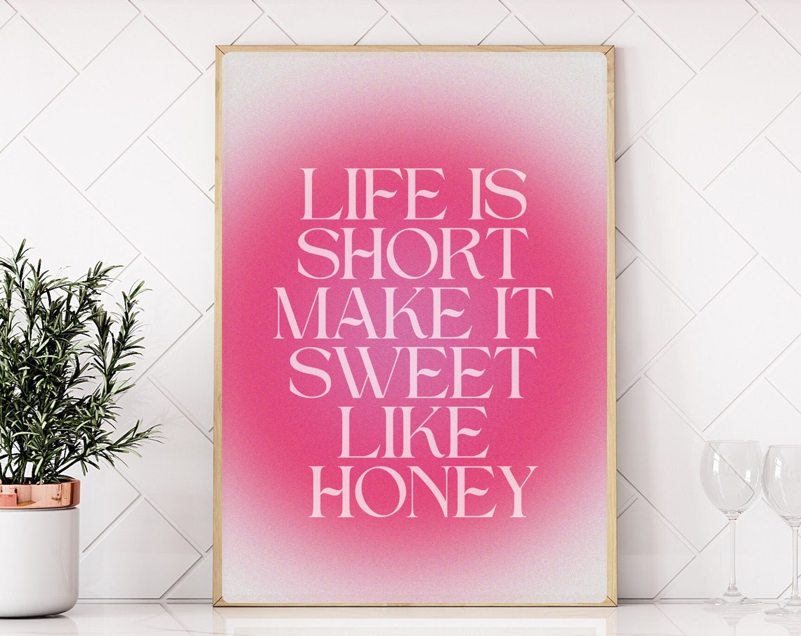 Life Is Short Make It Sweet Like Honey Pink Aura Gradient Poster