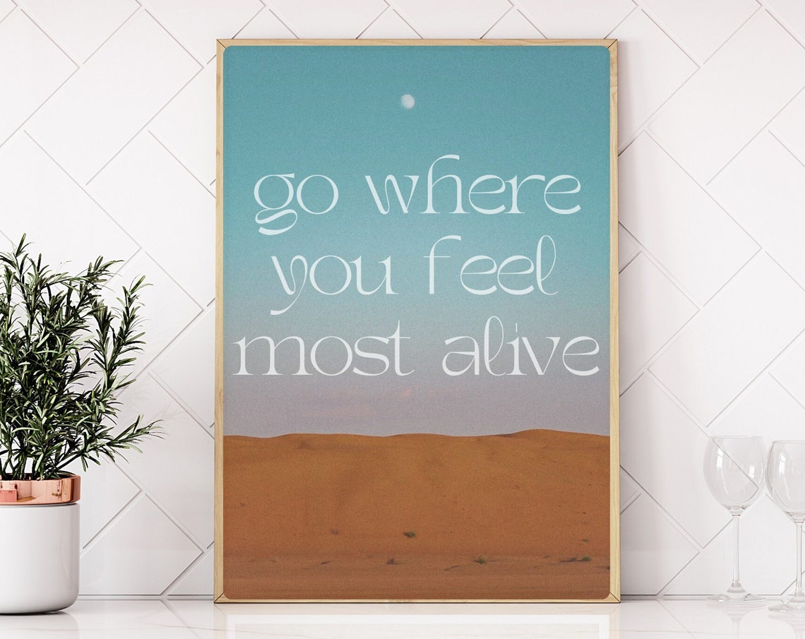 Go Where You Feel Most Alive Desert Sunset Travel Quote Poster