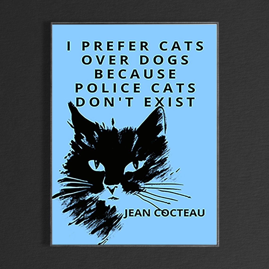 Jean Cocteau Cat Quote Prefer Cats Over Dogs Blue Funny Poster