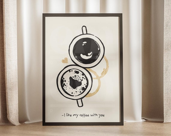 I Like My Coffee With You Print Coffeebar Corner Poster Caffeine Gift Ideas Couples Cafe Lovers Mug Stains Quote Decor Love Poem