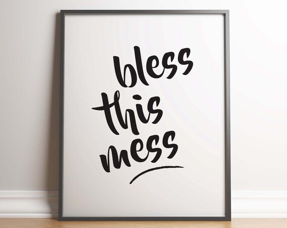 Bless This Mess Inspirational Quote Print Quote Poster Unframed Typography Black And White Minimal Motivational Spiritual