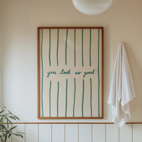 You Look So Good Green Striped Bathroom Vanity Affirmation Art Poster