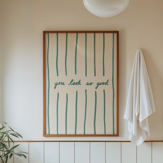 You Look So Good Print Green Striped Bathroom Art Vanity Decor