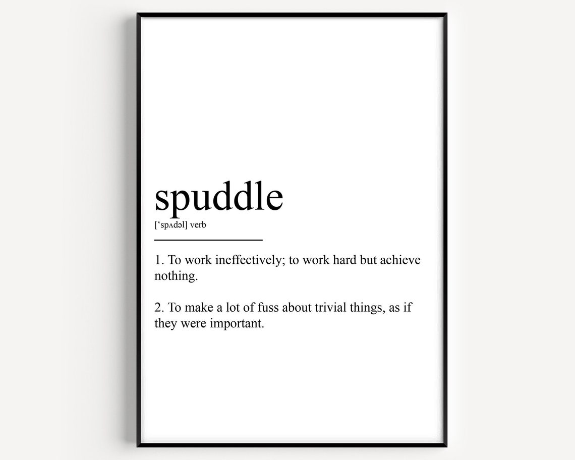 Spuddle Dictionary Definition Word Meaning Poster For Office Decor
