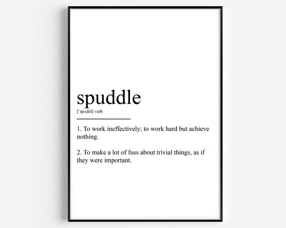 Spuddle Dictionary Definition Word Meaning Poster For Office Decor