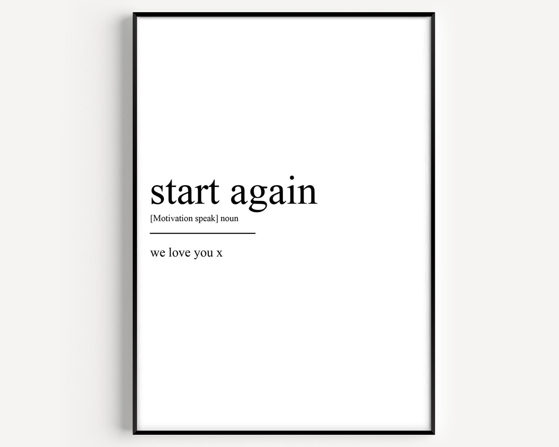 Start Again Motivational Definition Print Minimal Black and White Quote