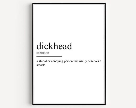 Dickhead Dictionary Definition Noun Second Version Quote Poster