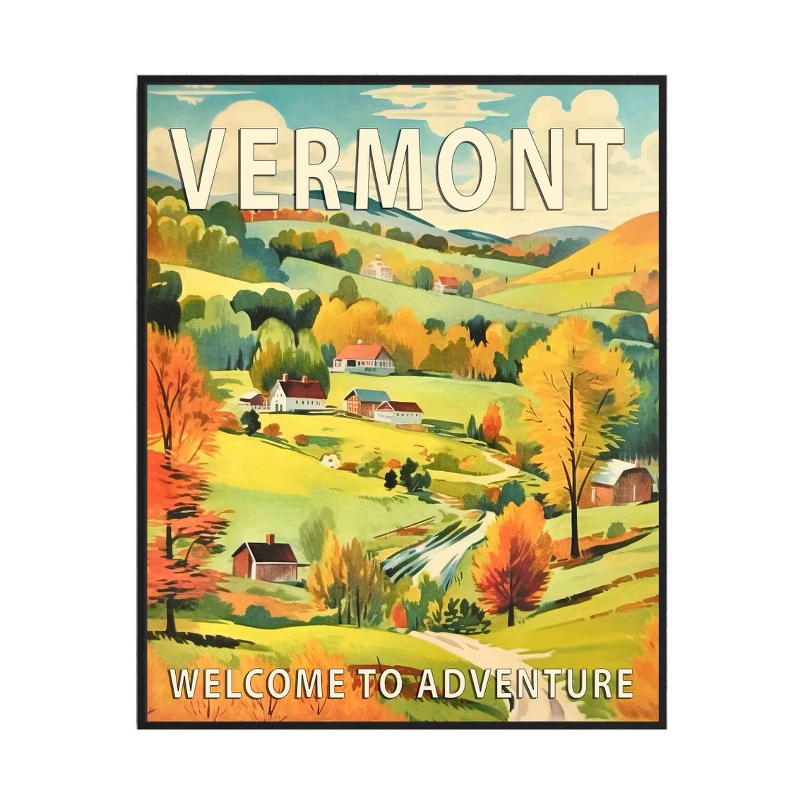 Vermont Welcome to Adventure Autumn Farm Hills Travel Poster