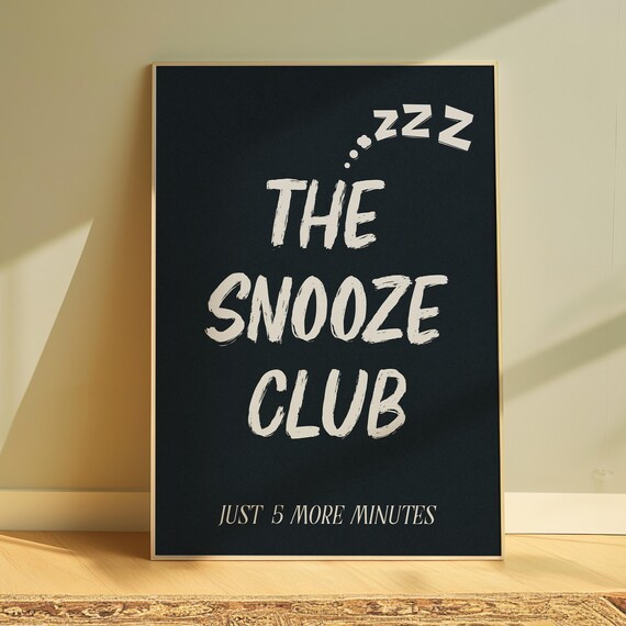 The Snooze Club Just 5 More Minutes Funny Bedroom Quote Wall Poster