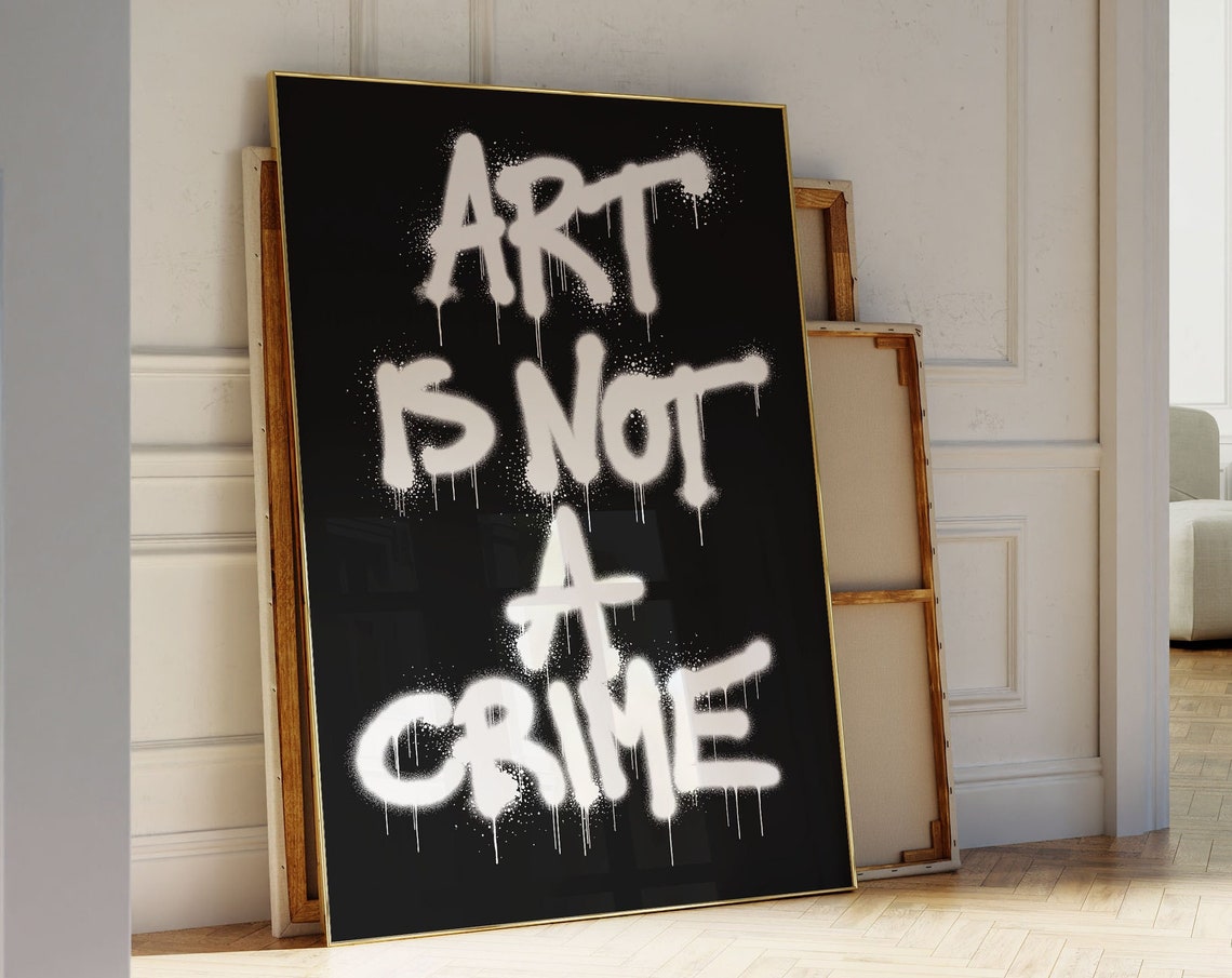 Art Is Not a Crime White Graffiti Spray Paint Typography Poster