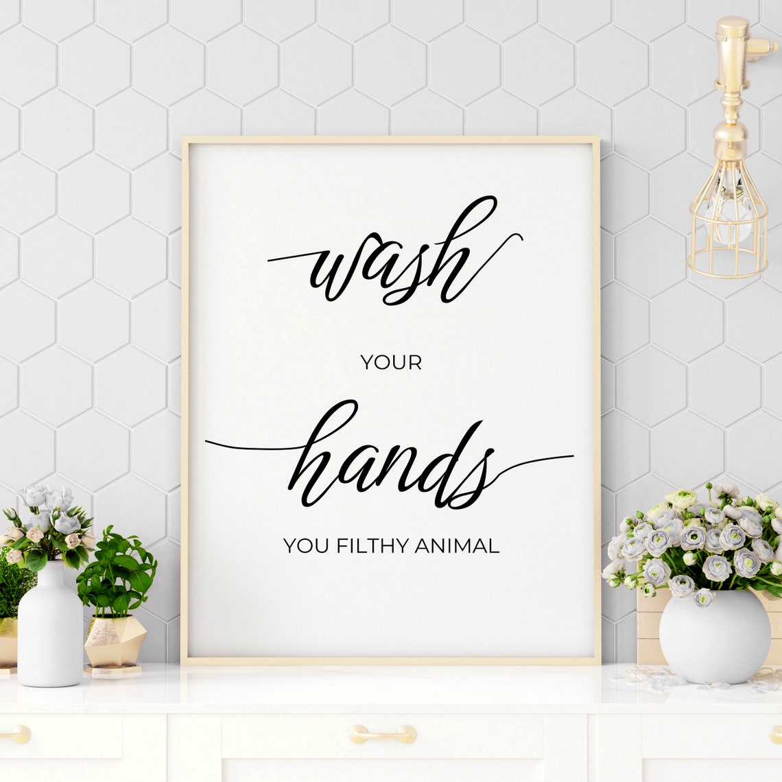 Wash Your Hands You Filthy Animal Funny Bathroom Quote Poster