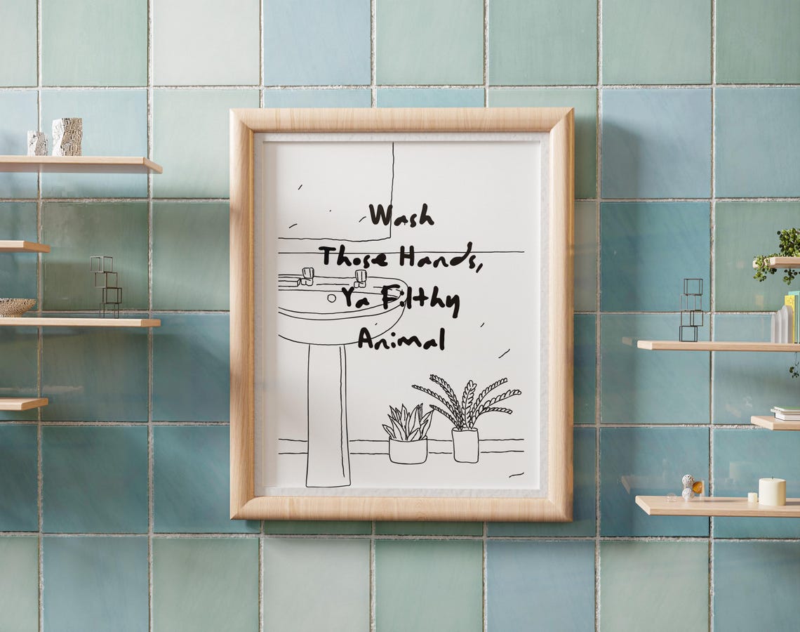 Wash Those Hands Ya Filthy Animal Funny Bathroom Sign Wall Art Poster - Image 2