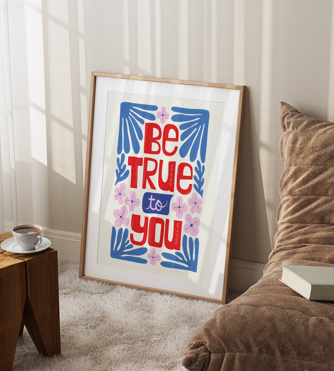 Be True To You Bold Floral Lettering Quote Decorative Poster - Image 2