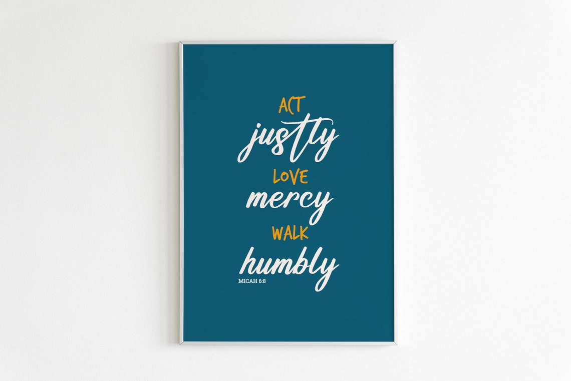 Micah 68 Act Justly Love Mercy Walk Humbly Teal Gold Faith Poster
