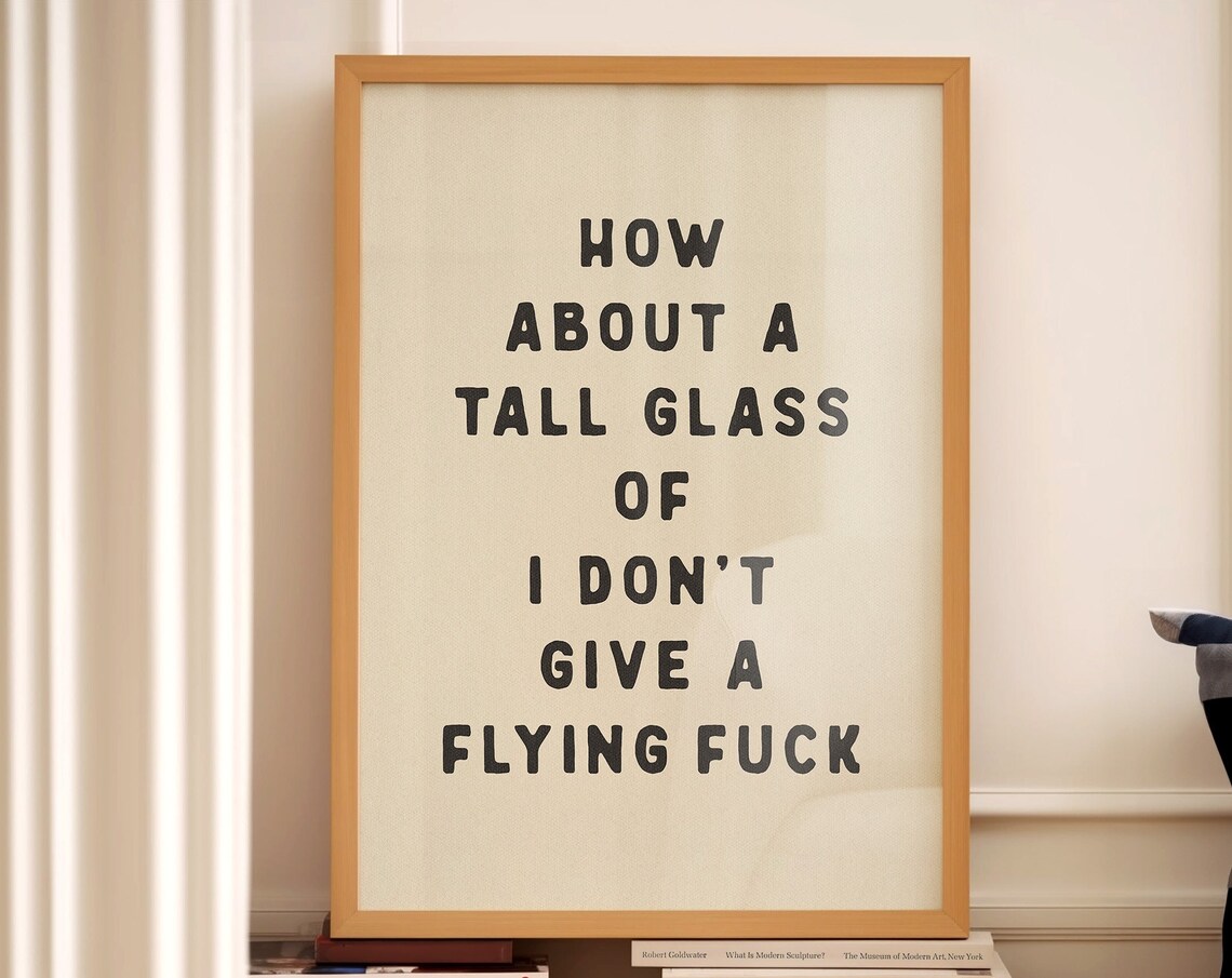 Tall Glass Of I Don't Give A Flying F*** Quote Art