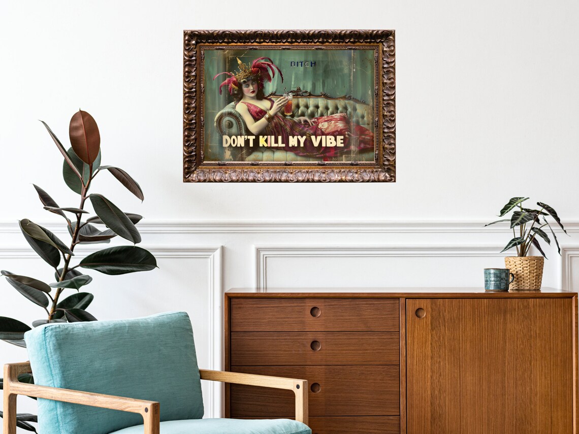 Dont Kill My Vibe Crowned Queen Cocktail Vintage Sass Quote Poster - Image 3