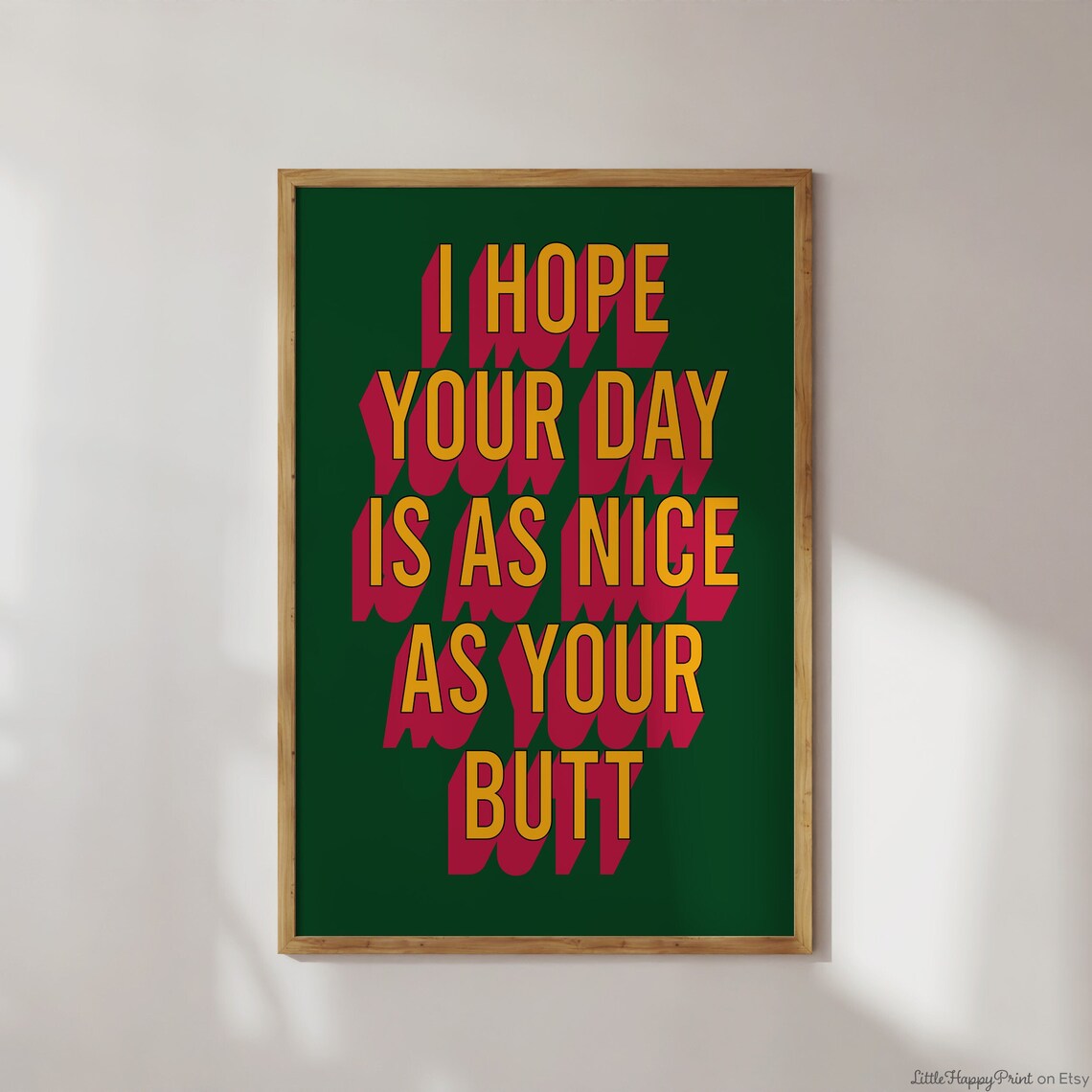 I Hope Your Day Funny Cheeky Yellow on Green Bold Retro Wall Art