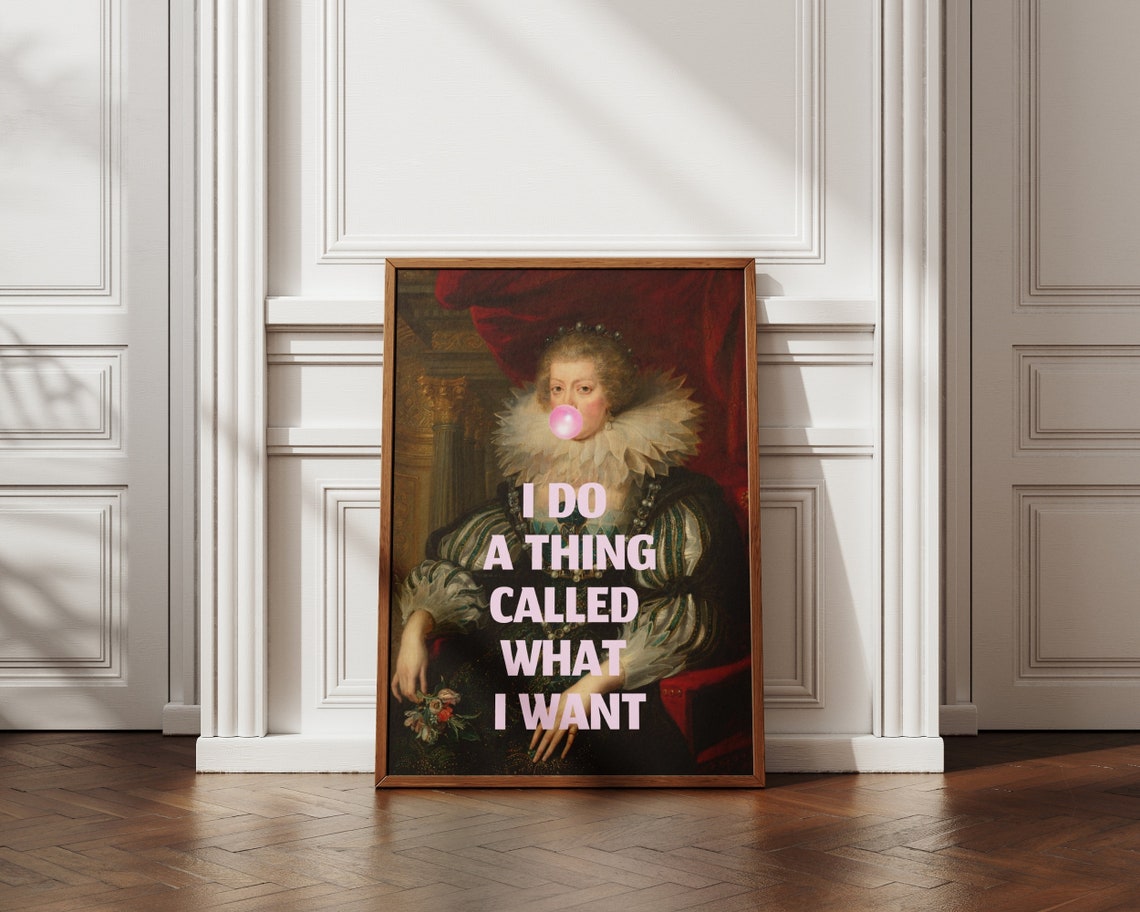 I Do A Thing Called What I Want Bubblegum Baroque Queen Quote Poster - Image 4