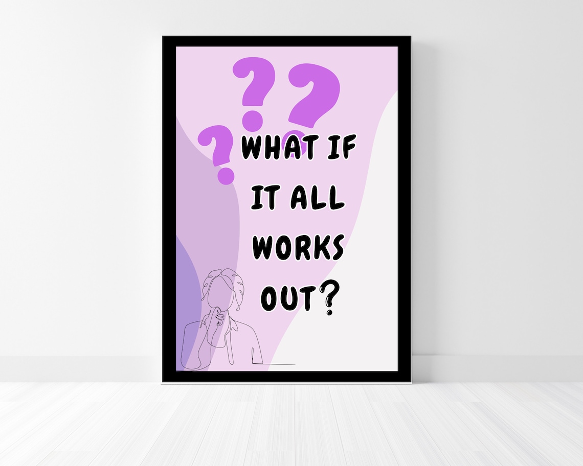 What If It All Works Out Motivational Quote Poster with Purple Question Marks