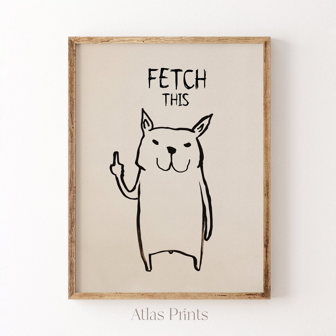 Fetch This Funny Dog Middle Finger Rude Humor Doodle Wall Art