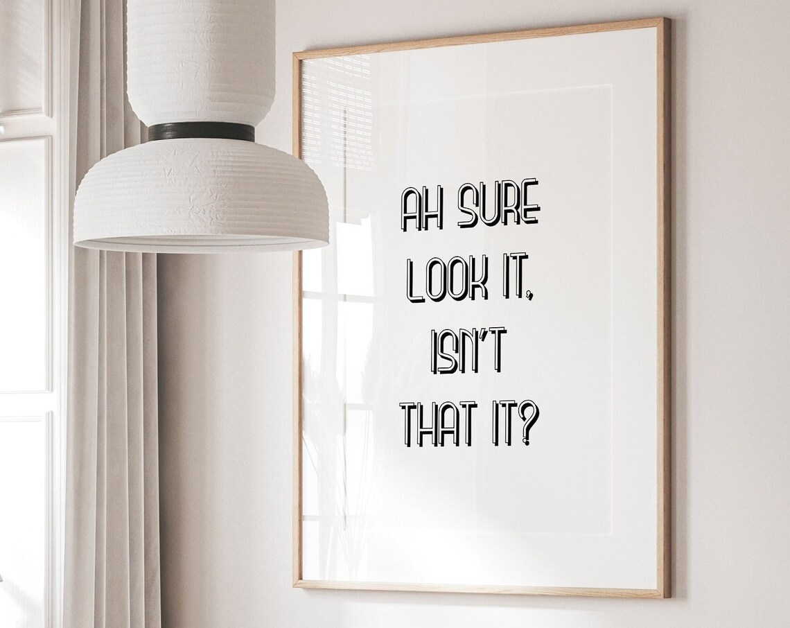 Ah Sure Look It Isnt That It Funny Irish Saying Typography Print - Image 2