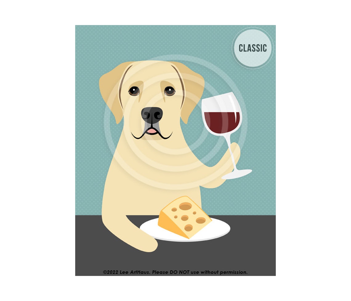 Yellow Labrador Retriever Drinking Wine and Cheese Funny Dog Poster